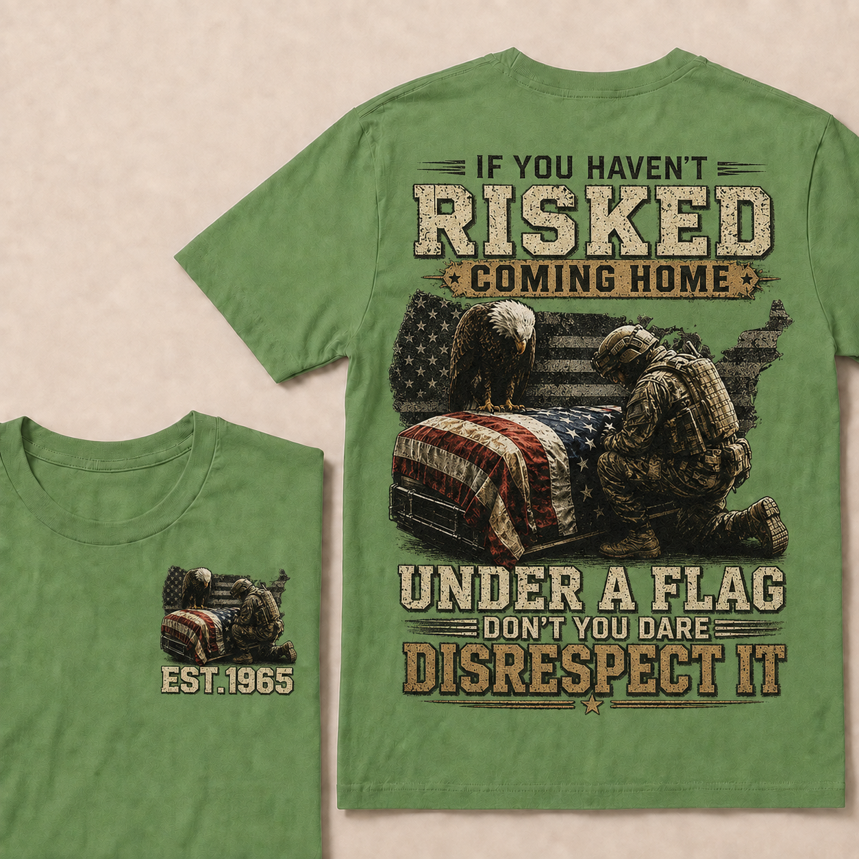 If You Haven't Risked Coming Home Under A Flag Custom Year Tops