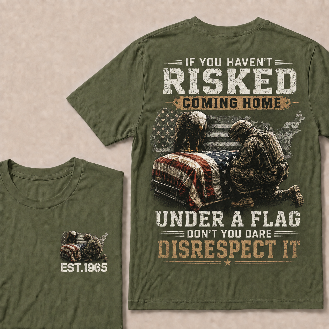 If You Haven't Risked Coming Home Under A Flag Custom Year Tops