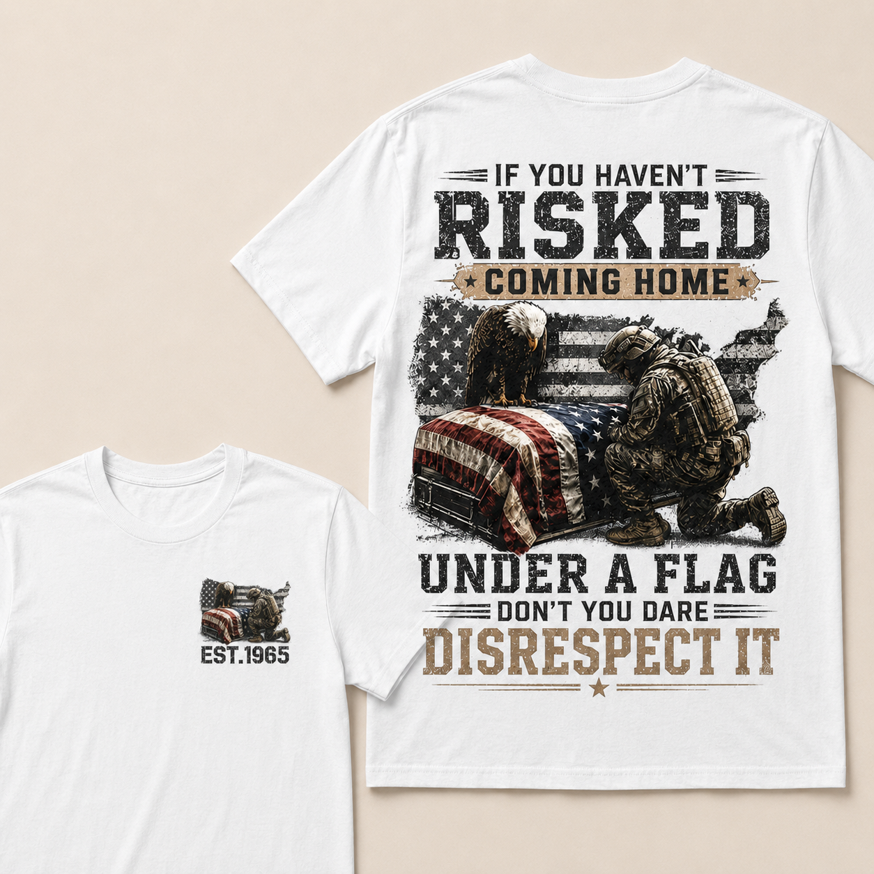 If You Haven't Risked Coming Home Under A Flag Custom Year Tops