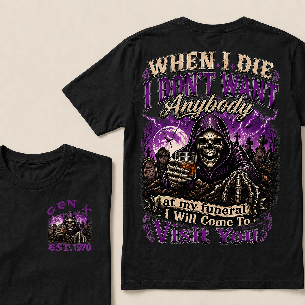 When I Die I Don't Want Anybody At My Funeral Custom Year T-shirt