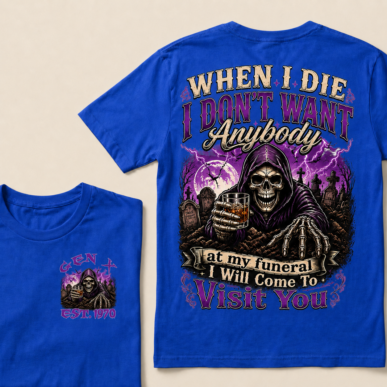 When I Die I Don't Want Anybody At My Funeral Custom Year T-shirt