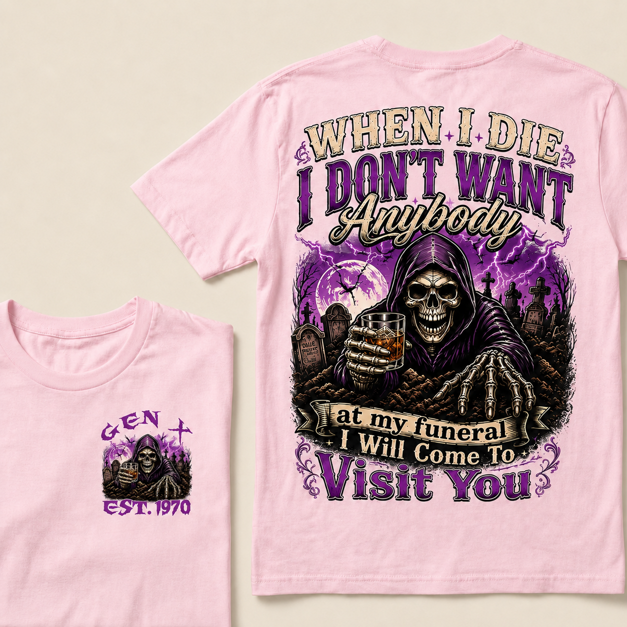 When I Die I Don't Want Anybody At My Funeral Custom Year T-shirt