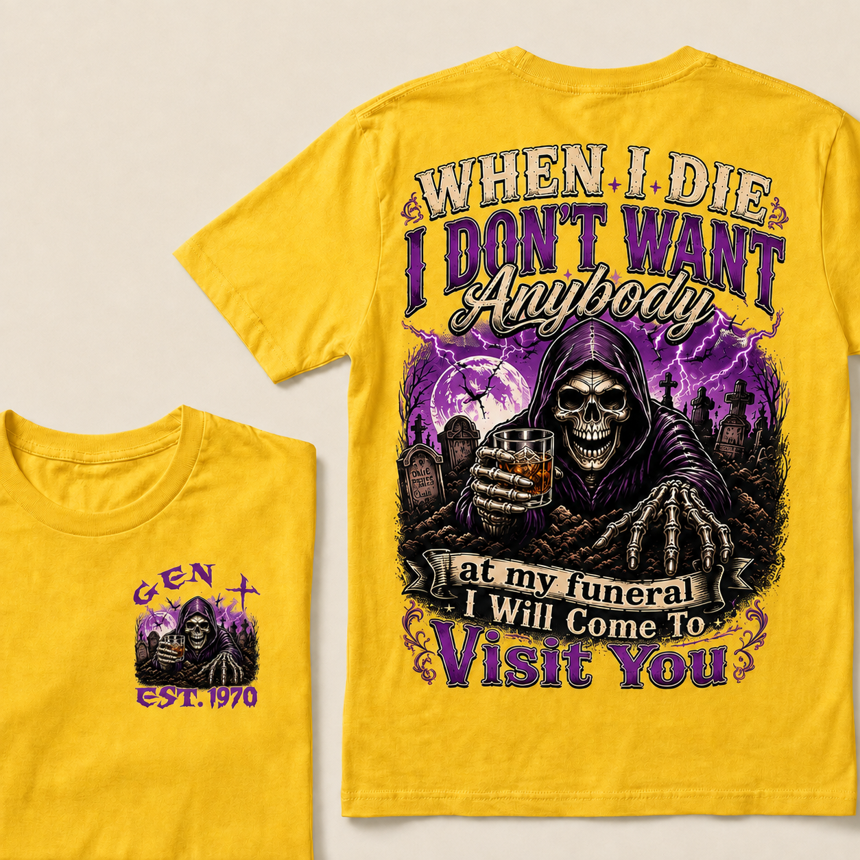 When I Die I Don't Want Anybody At My Funeral Custom Year T-shirt