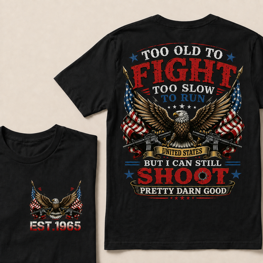 Too Old To Fight Too Slow To Run United States Custom Year Tops