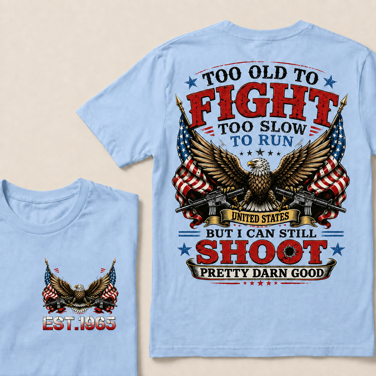 Too Old To Fight Too Slow To Run United States Custom Year Tops
