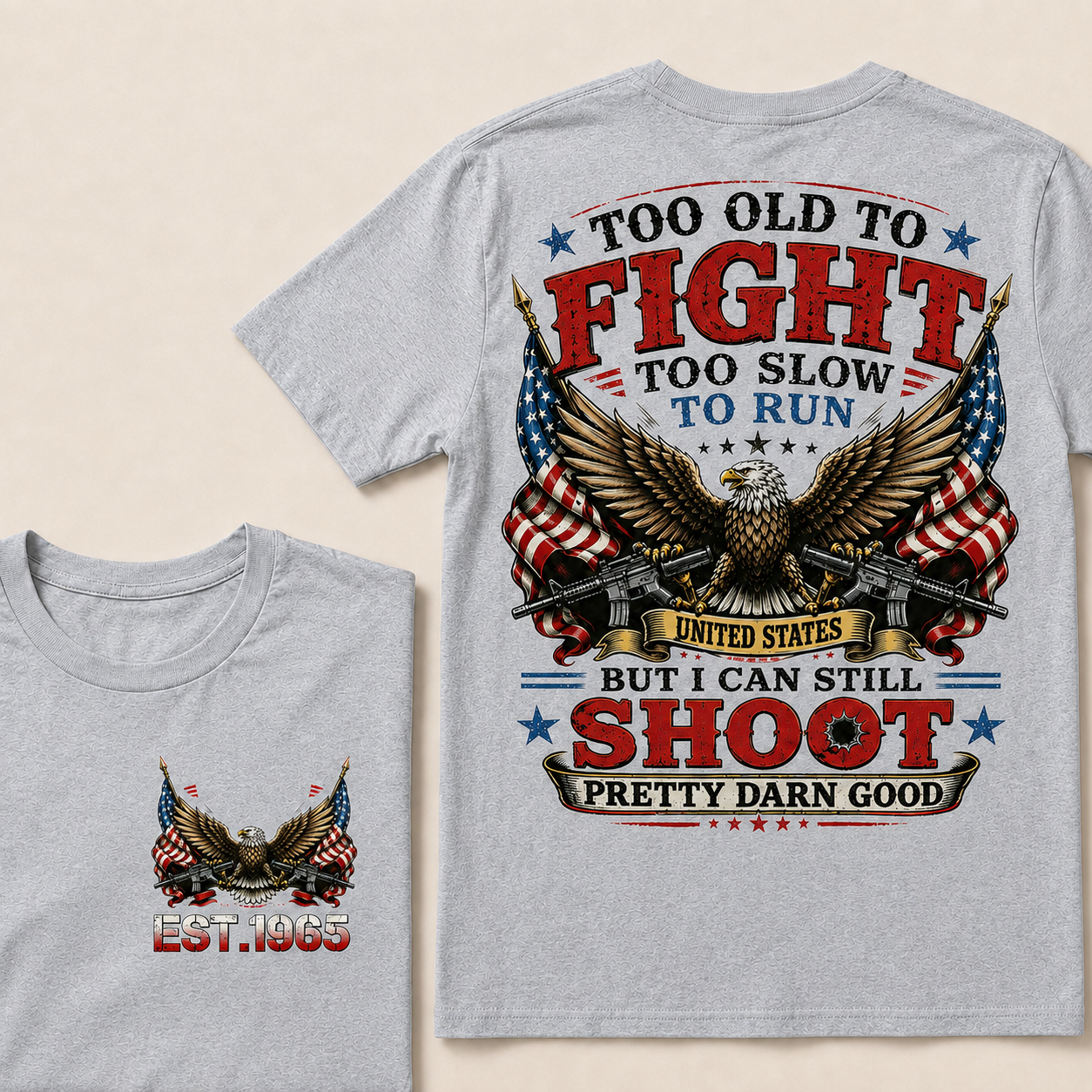 Too Old To Fight Too Slow To Run United States Custom Year Tops