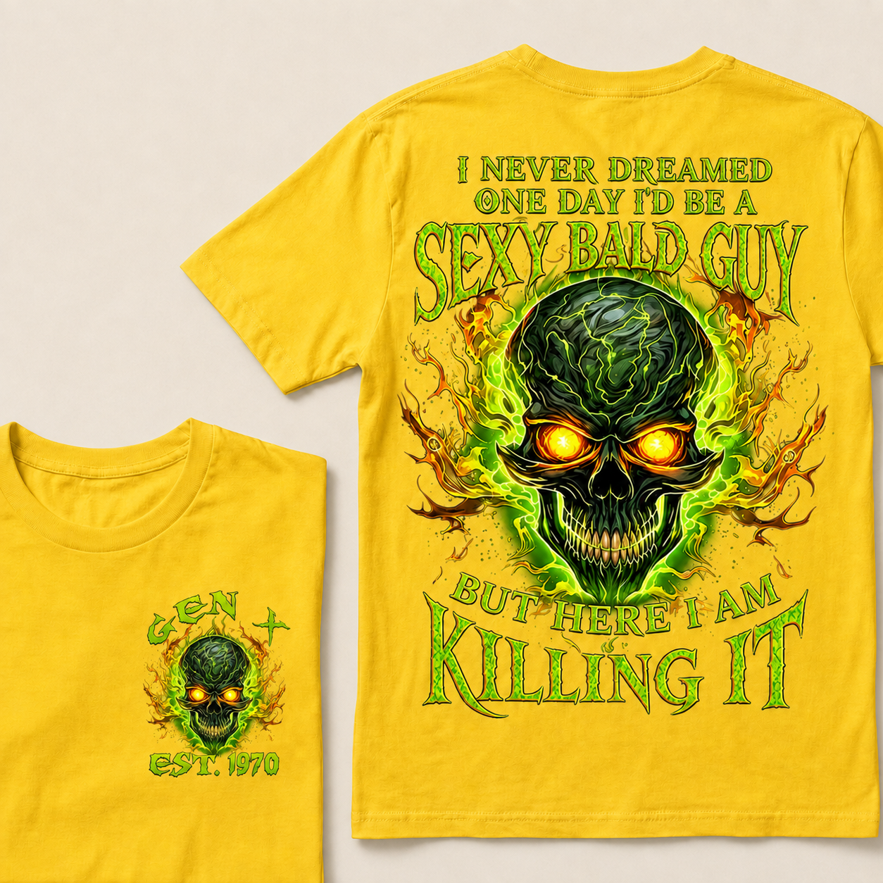 I Never Dreamed One Day I'd Be A Sexy Bald Guy Custom Year Custom Year  T-shirt