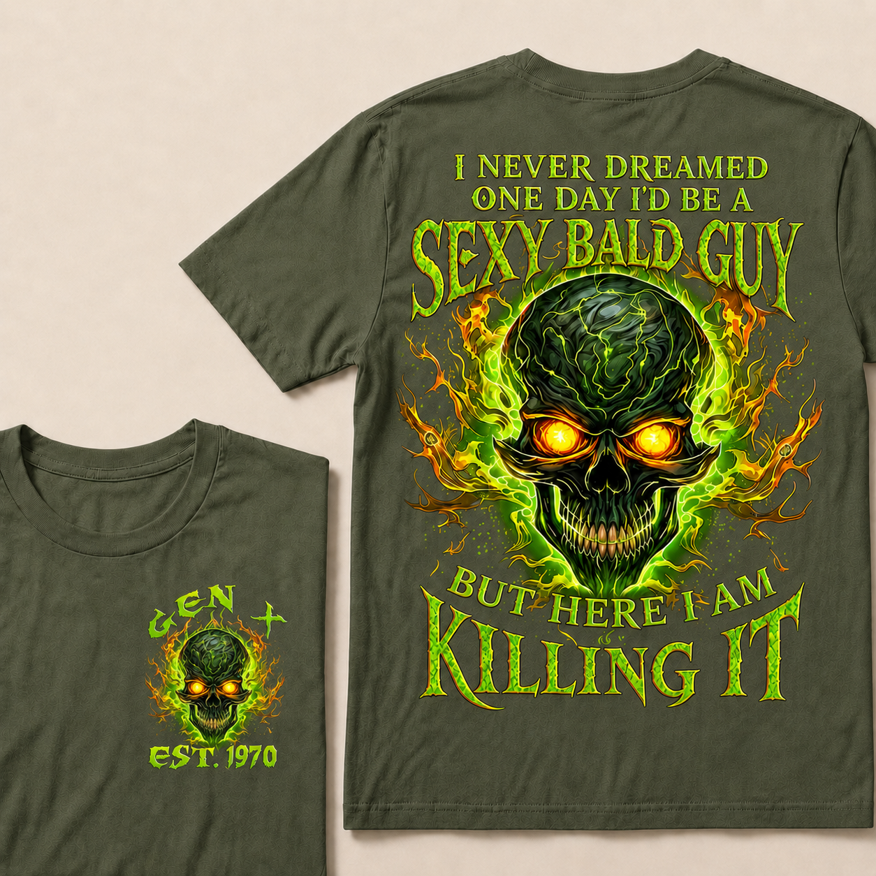 I Never Dreamed One Day I'd Be A Sexy Bald Guy Custom Year Custom Year  T-shirt