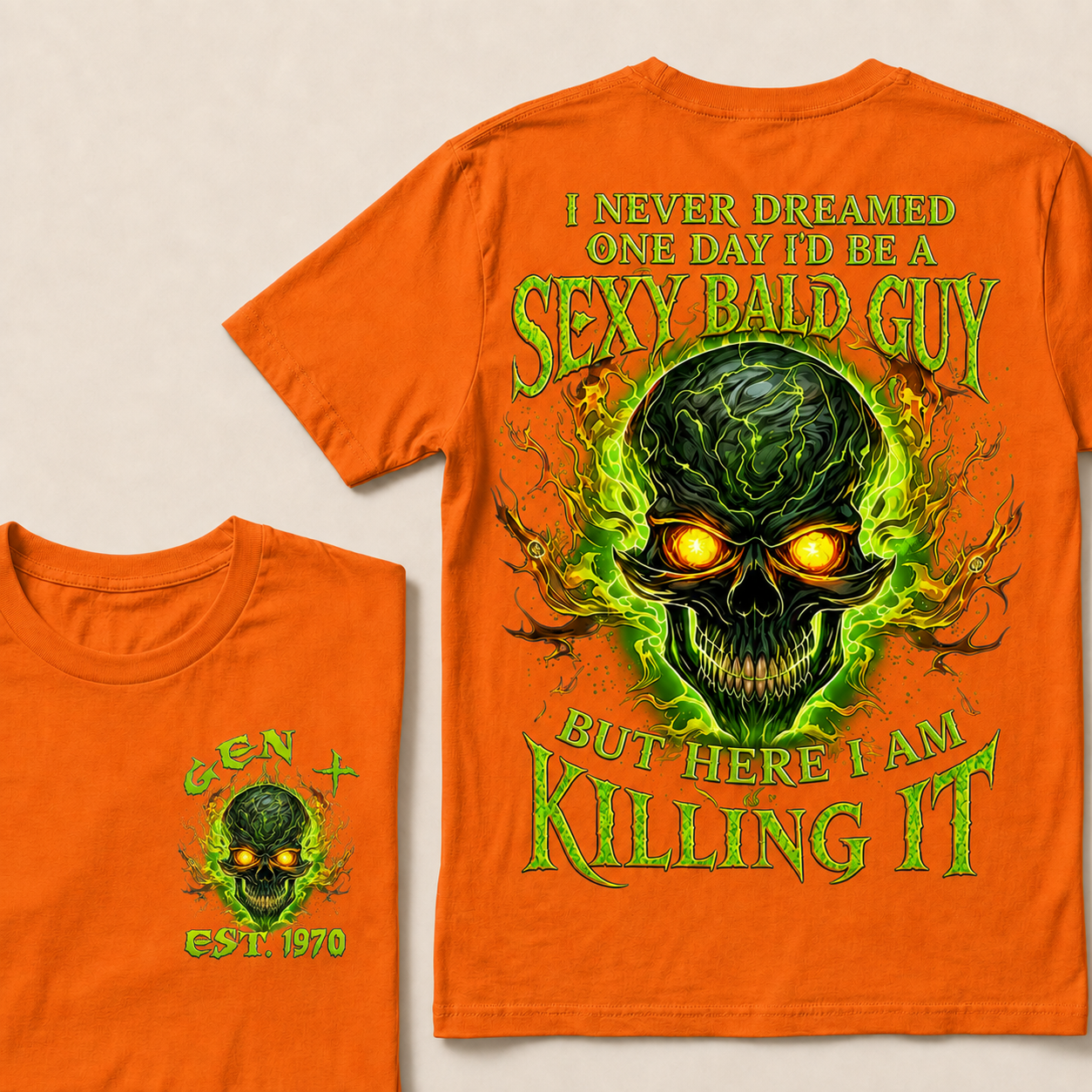 I Never Dreamed One Day I'd Be A Sexy Bald Guy Custom Year Custom Year  T-shirt