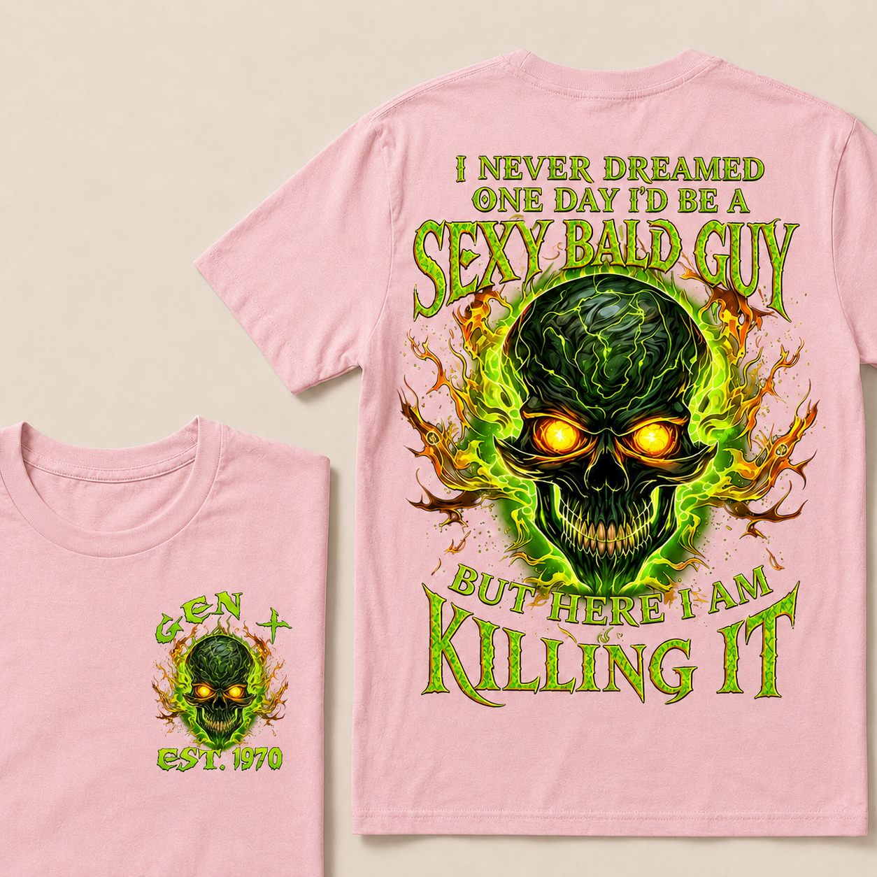 I Never Dreamed One Day I'd Be A Sexy Bald Guy Custom Year Custom Year  T-shirt