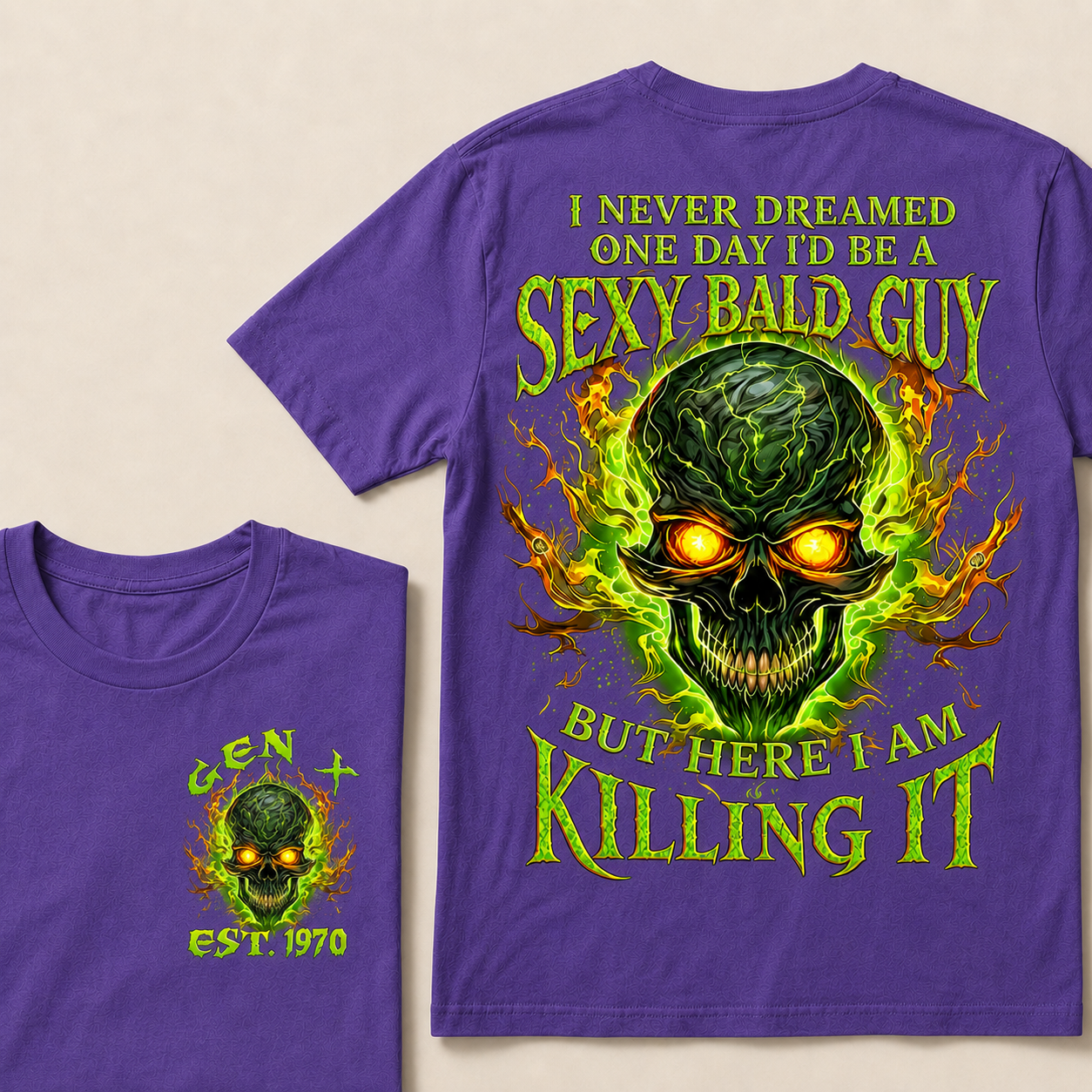 I Never Dreamed One Day I'd Be A Sexy Bald Guy Custom Year Custom Year  T-shirt
