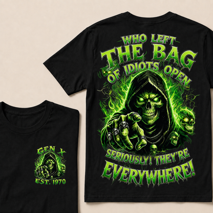 Who Left The Bag Of Idiots Open Seriously! They're Everywhere Custom Year T-Shirts