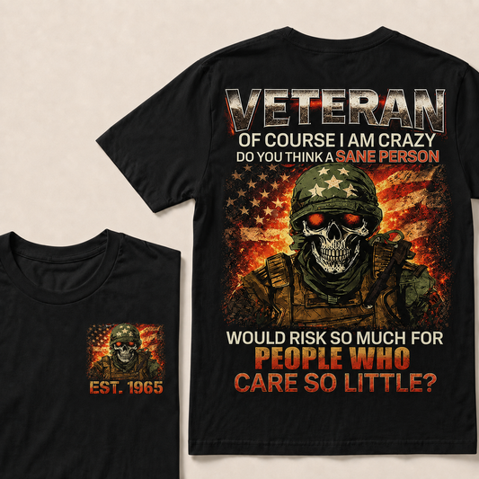 Veteran Of Course I Am Crazy Custom YearT-Shirts