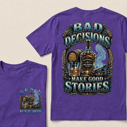 Bad Decisions Make Good Stories  Custom Year  T-Shirts