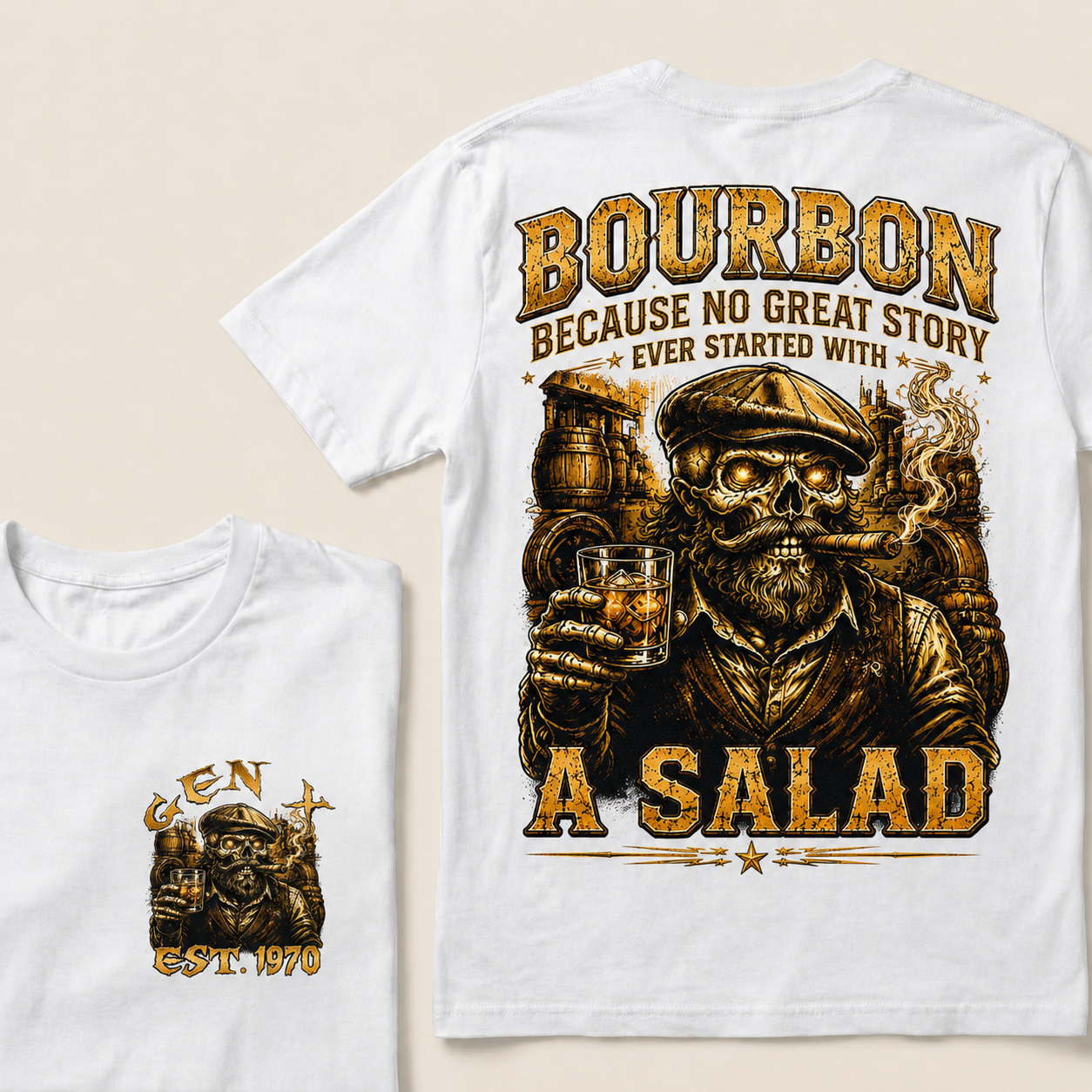 Bourbon Because No Great Story Ever Started With A Salad  Custom Year  T-Shirts