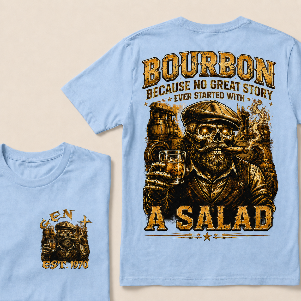 Bourbon Because No Great Story Ever Started With A Salad  Custom Year  T-Shirts