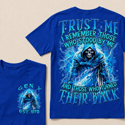 Trust Me I Remember Those Who Stood By Me  Custom Year  T-Shirts