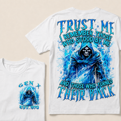 Trust Me I Remember Those Who Stood By Me  Custom Year  T-Shirts