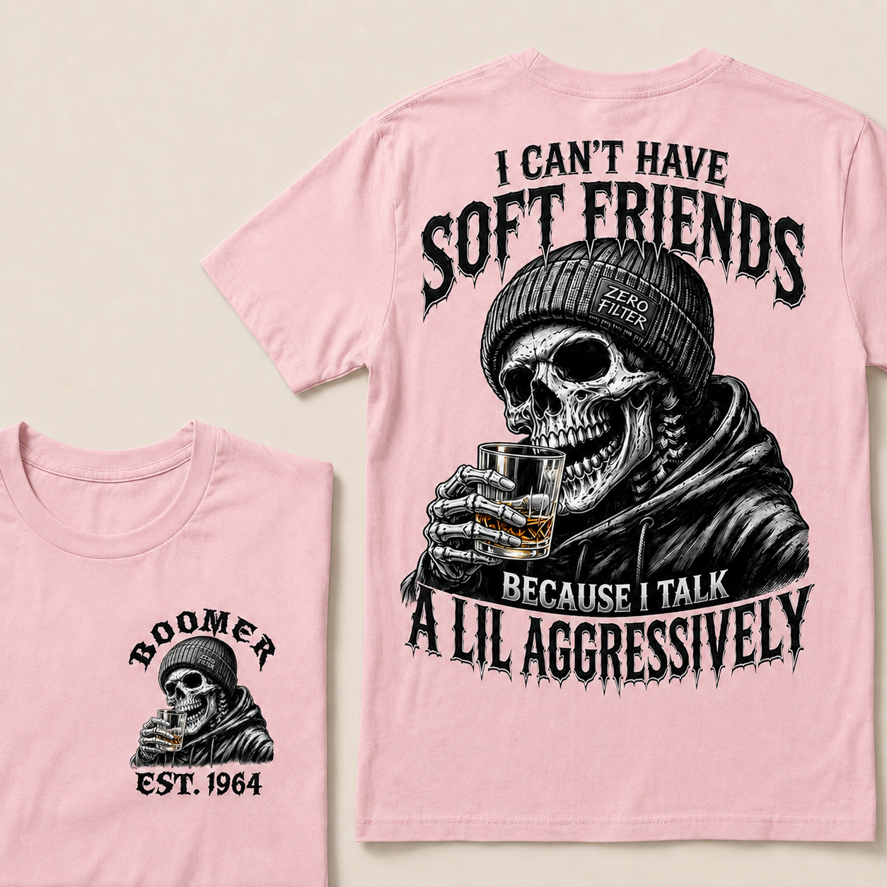 I Can't Have Soft Friends Because I Talk A Lil Aggressively Custom Year T-Shirts
