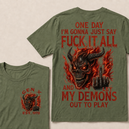 One Day I'm Gonna Just Say F*Ck It All Custom Year T-Shirts