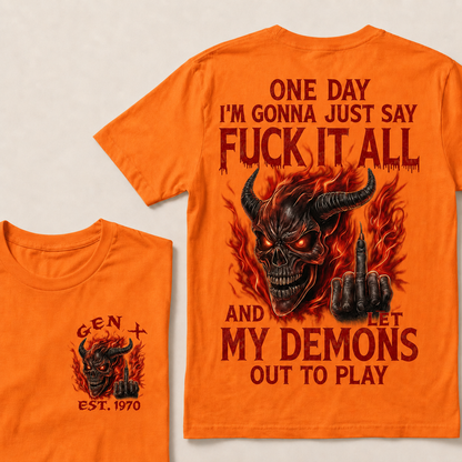 One Day I'm Gonna Just Say F*Ck It All Custom Year T-Shirts