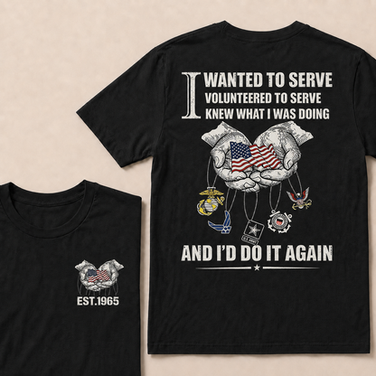 I Wanted To Serve Volunteered To Serve  Custom Year  T-Shirts