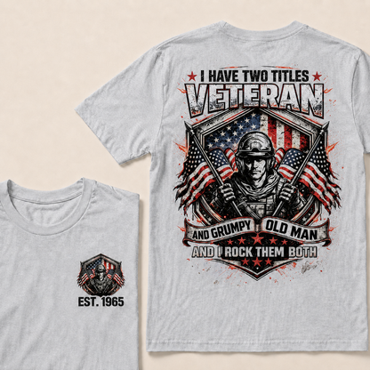 I Have Two Titles Veteran And Grumpy Old Man Custom Year    T-Shirts