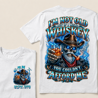 I'm Not Old But If I Were Whiskey You Couldn't Afford Custom Year  T-Shirts