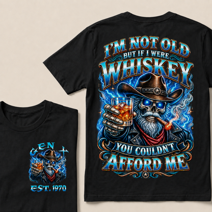I'm Not Old But If I Were Whiskey You Couldn't Afford Custom Year  T-Shirts