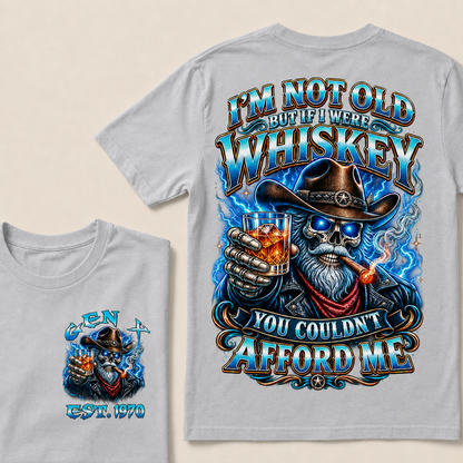 I'm Not Old But If I Were Whiskey You Couldn't Afford Custom Year  T-Shirts