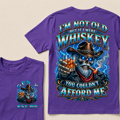 I'm Not Old But If I Were Whiskey You Couldn't Afford Custom Year  T-Shirts