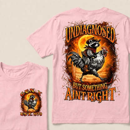 Undiagnosed But Something Ain't Right Custom Year T-Shirts