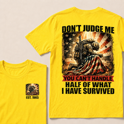 Don't Judge Me You Can't Handle Half Of What I Have Survived Custom YearT-Shirts