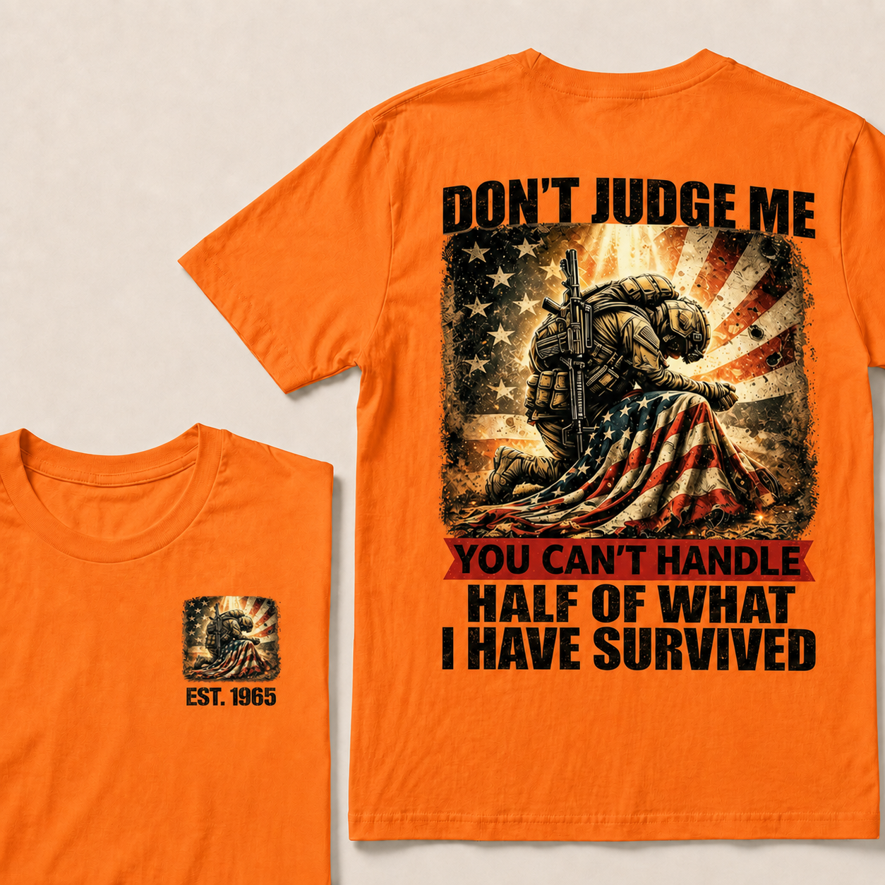 Don't Judge Me You Can't Handle Half Of What I Have Survived Custom YearT-Shirts