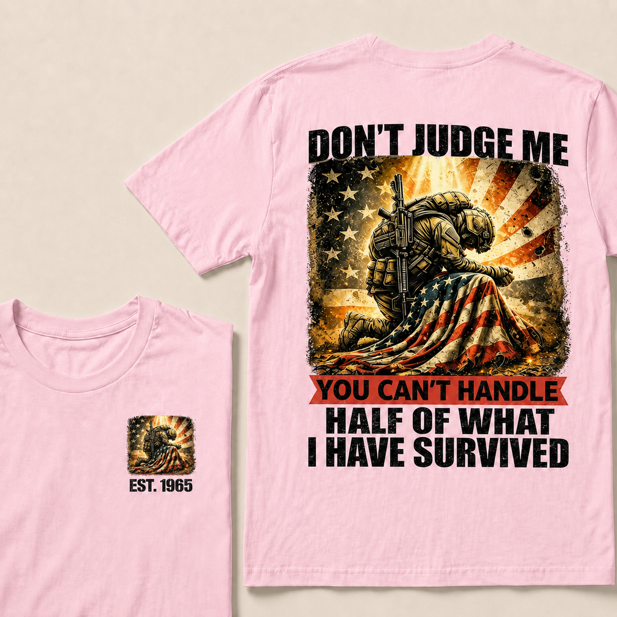Don't Judge Me You Can't Handle Half Of What I Have Survived Custom YearT-Shirts