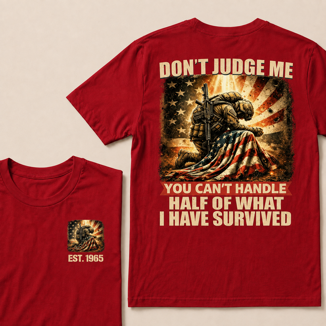 Don't Judge Me You Can't Handle Half Of What I Have Survived Custom YearT-Shirts