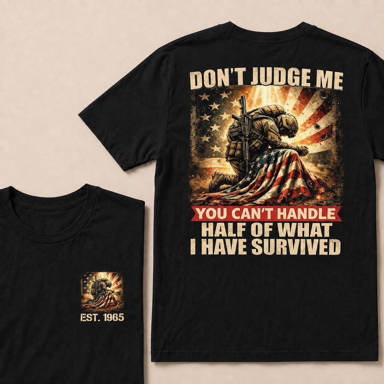 Don't Judge Me You Can't Handle Half Of What I Have Survived Custom YearT-Shirts