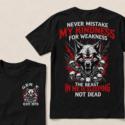 Never Mistake My Kindness For Weakness  Custom Year  T-Shirts