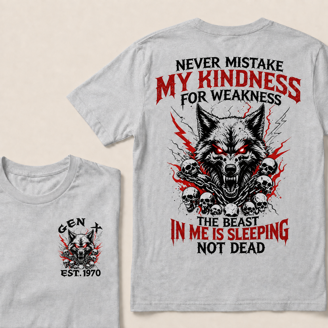 Never Mistake My Kindness For Weakness  Custom Year  T-Shirts