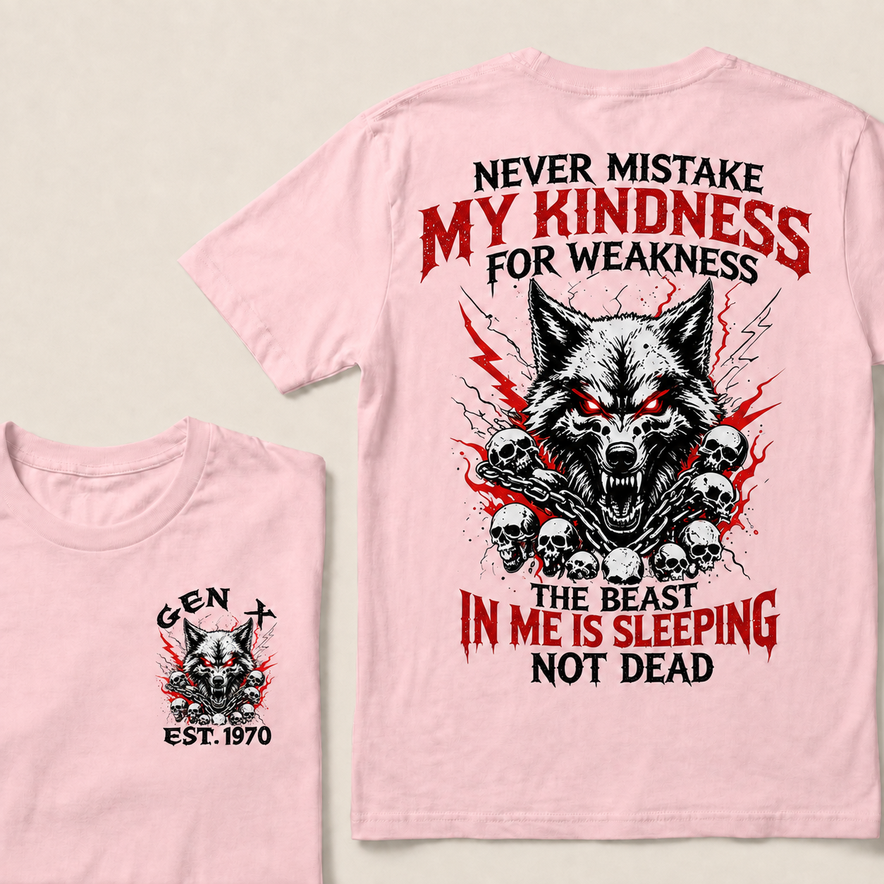 Never Mistake My Kindness For Weakness  Custom Year  T-Shirts
