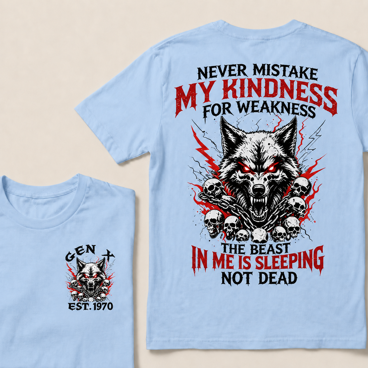 Never Mistake My Kindness For Weakness  Custom Year  T-Shirts