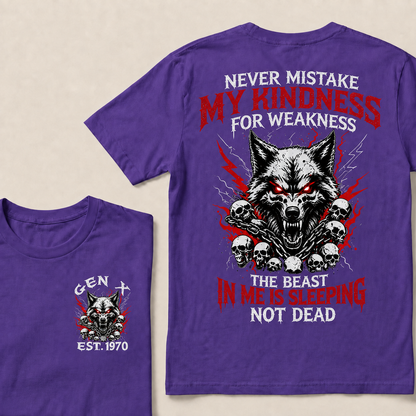 Never Mistake My Kindness For Weakness  Custom Year  T-Shirts