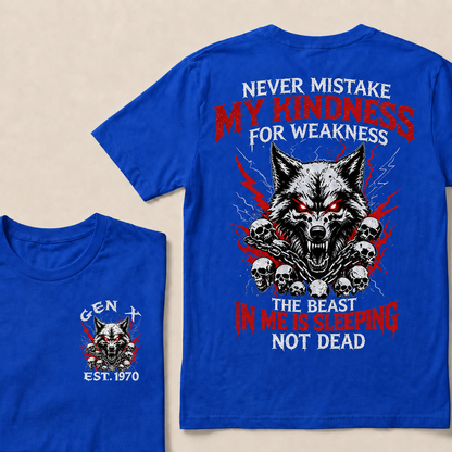 Never Mistake My Kindness For Weakness  Custom Year  T-Shirts