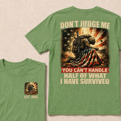 Don't Judge Me You Can't Handle Half Of What I Have Survived Custom YearT-Shirts