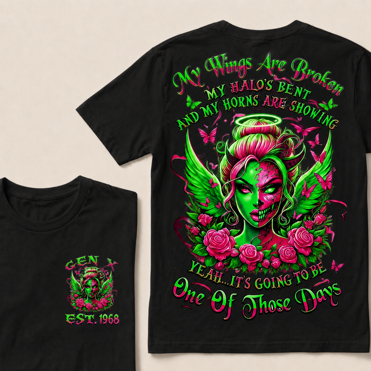 MY WINGS ARE BROKEN MY HALO'S BENT AND MY HORNS ARE SHOWING YEAH...IT'S GOING TO BE One Of Those Days Custom Year T-Shirts