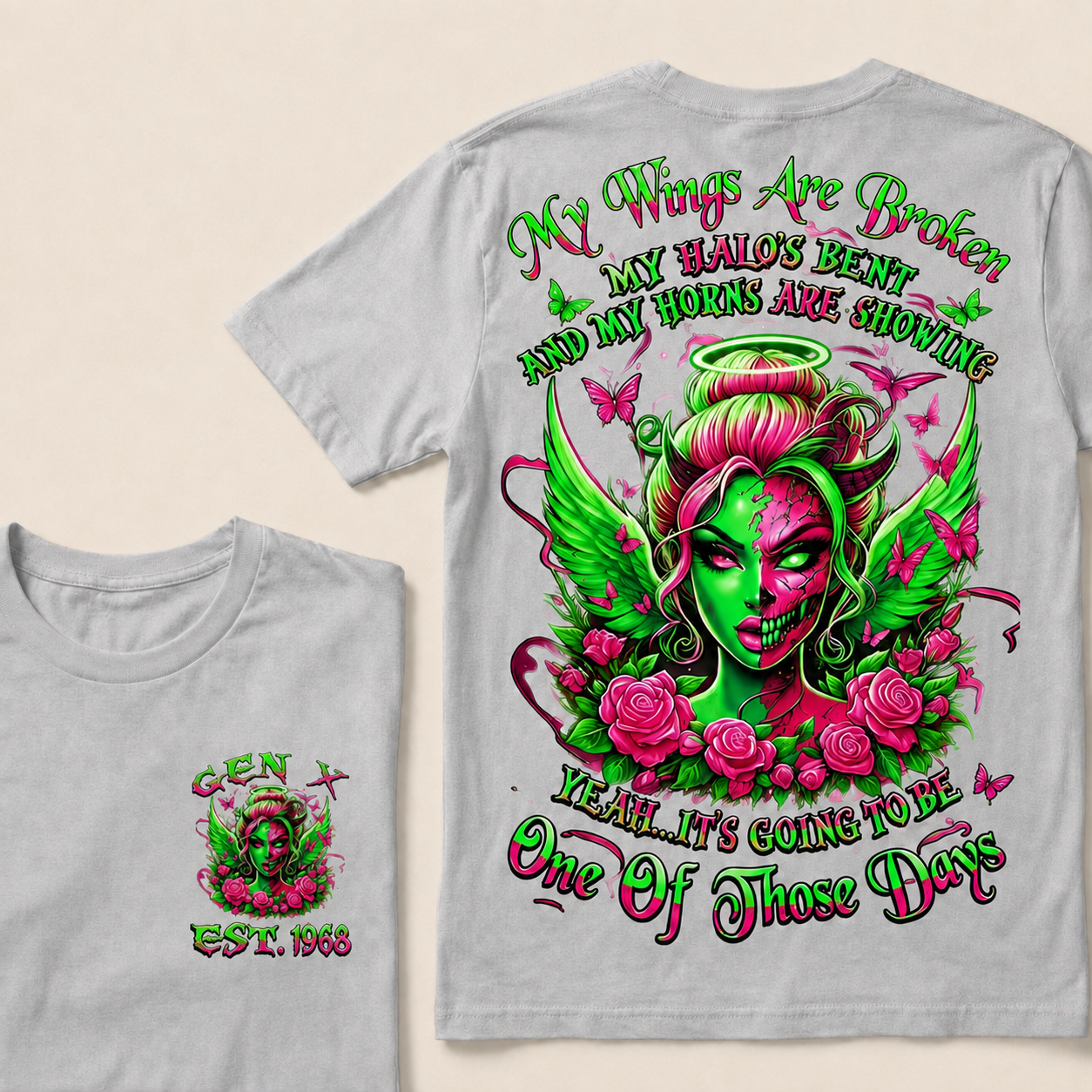 MY WINGS ARE BROKEN MY HALO'S BENT AND MY HORNS ARE SHOWING YEAH...IT'S GOING TO BE One Of Those Days Custom Year T-Shirts