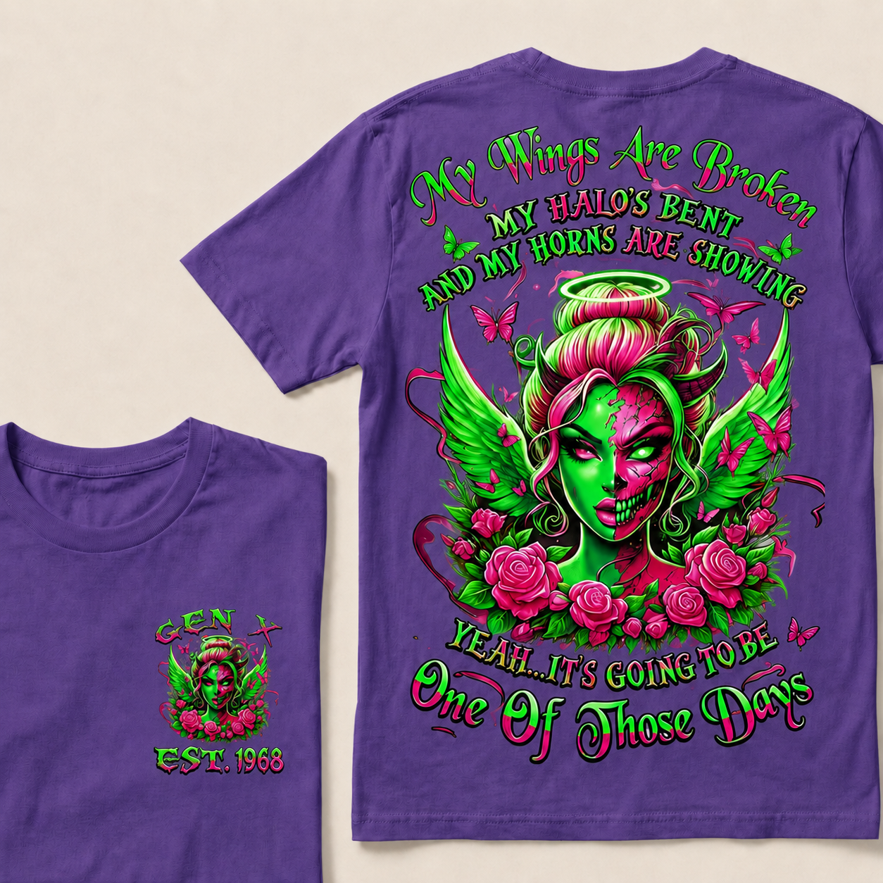 MY WINGS ARE BROKEN MY HALO'S BENT AND MY HORNS ARE SHOWING YEAH...IT'S GOING TO BE One Of Those Days Custom Year T-Shirts