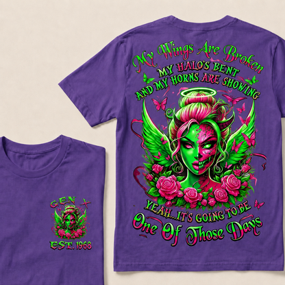 MY WINGS ARE BROKEN MY HALO'S BENT AND MY HORNS ARE SHOWING YEAH...IT'S GOING TO BE One Of Those Days Custom Year T-Shirts