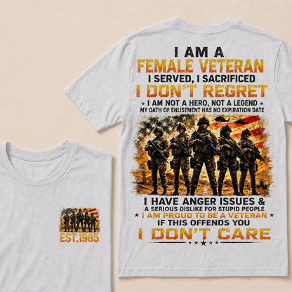 I Am A Female Veteran I Served I Sacrificed I Don't Regret Custom Year T-Shirts