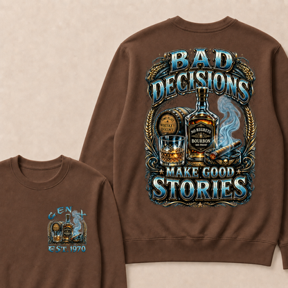 Bad Decisions Make Good Stories Custom Year  crewneck